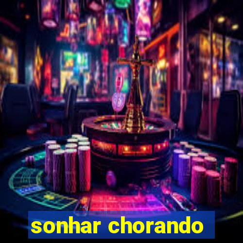 sonhar chorando
